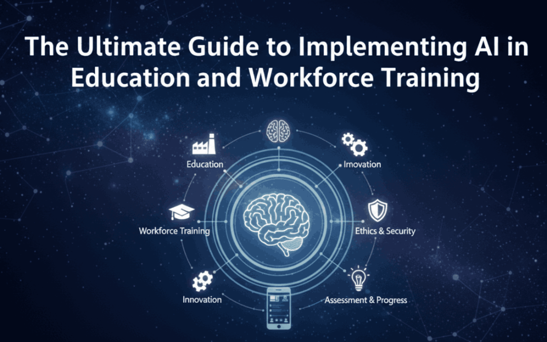 The Ultimate Guide to Implementing AI in Education and Workforce Training